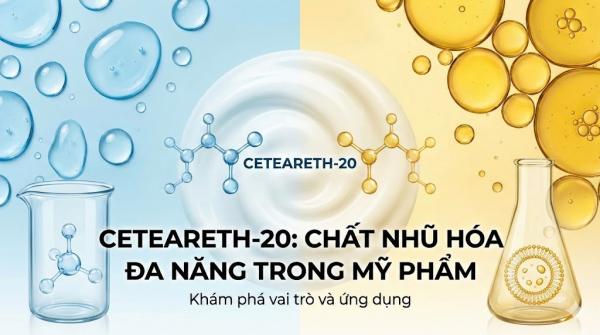 Ceteareth-20: Giải Mã Chất Nhũ Hóa 