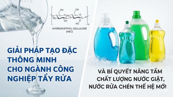 Hydroxyethyl Cellulose (HEC): Giải Pháp Tạo Đặc Thông Minh Cho Ngành Công Nghiệp Tẩy Rửa Và Bí Quyết Nâng Tầm Chất Lượng Nước Giặt, Nước Rửa Chén Thế Hệ Mới